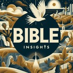 Logo of the podcast Bible Insights - Daily Bible Study Prayer, Devotional, Hear From God and Jesus Podcast Bible Insights - Daily Bible Study Prayer, Devotional, Hear From God and Jesus