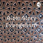 Logo of the podcast Bible Story Evangelism by Pete Kingman Podcast Bible Story Evangelism by Pete Kingman