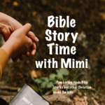 Logo of the podcast Bible Story Time with Mimi Podcast Bible Story Time with Mimi