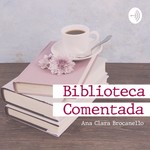 Logo of the podcast Biblioteca Comentada Podcast Biblioteca Comentada
