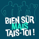 Logo of the podcast Bien sûr mais tais-toi ! Podcast Bien sûr mais tais-toi !