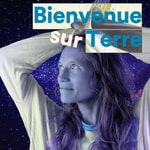 Logo of the podcast Bienvenue sur Terre Podcast Bienvenue sur Terre