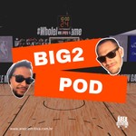 Big 2 Pod Podcast Big 2 Pod