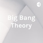 Logo of the podcast Big Bang Theory Podcast Big Bang Theory