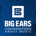 Logo of the podcast Big Ears: Conversations About Music Podcast Big Ears: Conversations About Music