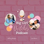 Logo of the podcast Big Girl Britches Podcast Podcast Big Girl Britches Podcast