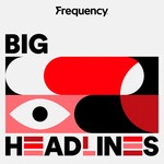 Logo of the podcast Big Headlines Podcast Big Headlines