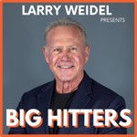 Logo of the podcast Big Hitters with Larry Weidel Podcast Big Hitters with Larry Weidel