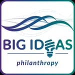 Big Ideas—Philanthropy Podcast Big Ideas—Philanthropy