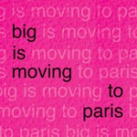 Logo of the podcast Big is Moving to Paris Podcast Podcast Big is Moving to Paris Podcast