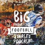 Big Knowledge Football Dynasty Podcast Big Knowledge Football Dynasty Podcast