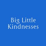 Logo of the podcast Big Little Kindnesses Podcast Big Little Kindnesses