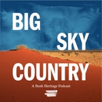 Logo of the podcast Big Sky Country Podcast Big Sky Country
