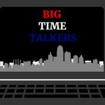 Logo of the podcast Big Time Talkers Podcast Big Time Talkers