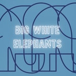 Big White Elephants Big White Elephants