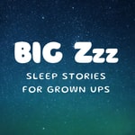 Logo of the podcast Big Zzz: Sleep Stories for Grown Ups Podcast Big Zzz: Sleep Stories for Grown Ups