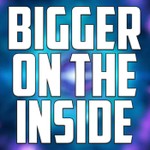 Bigger On The Inside: A Doctor Who Podcast Podcast Bigger On The Inside: A Doctor Who Podcast