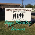 Logo of the podcast Biggs Ministry Center Sermons Podcast Biggs Ministry Center Sermons