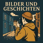 Logo of the podcast Bilder und Geschichten Podcast Bilder und Geschichten