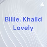 Logo of the podcast Billie, Khalid Lovely Podcast Billie, Khalid Lovely