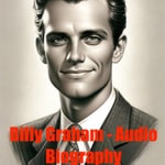 Logo of the podcast Billy Graham - Audio Biography Podcast Billy Graham - Audio Biography