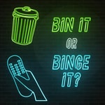 Logo of the podcast Bin It or Binge It? Podcast Bin It or Binge It?