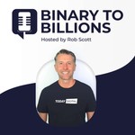 Binary to Billions Podcast Binary to Billions