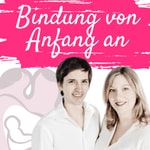 Bindung von Anfang an | Der Podcast für Schwangerschaft, Geburt, Babyzeit und Pränatalpsychologie Podcast Bindung von Anfang an | Der Podcast für Schwangerschaft, Geburt, Babyzeit und Pränatalpsychologie