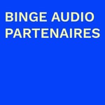 Logo of the podcast Binge Audio Partenaires Podcast Binge Audio Partenaires