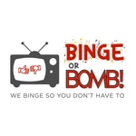 Logo of the podcast BINGE OR BOMB Podcast BINGE OR BOMB