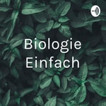 Logo of the podcast Biologie Einfach Podcast Biologie Einfach