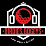 Logo of the podcast Birdies, Bogeys, and White Claws Podcast Birdies, Bogeys, and White Claws