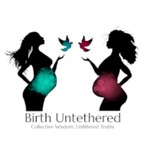 Birth Untethered Podcast Birth Untethered