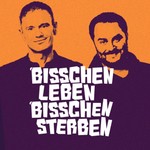 Bisschen Leben, bisschen sterben Podcast Bisschen Leben, bisschen sterben