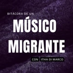 Podcast Bitácora de un Músico Migrante