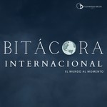 Bitácora Internacional Podcast Bitácora Internacional