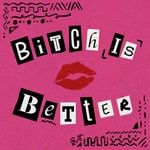 Logo of the podcast Bitch Is Better