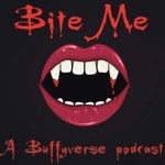Bite Me: A Buffyverse Podcast