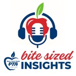 Podcast Bite-Sized: Insights from New York State PTA