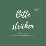 Logo of the podcast Bitte stricken - Der Podcast Podcast Bitte stricken - Der Podcast