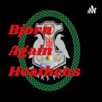 Logo of the podcast Bjorn Again Heathens Podcast Bjorn Again Heathens