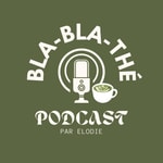 Logo of the podcast Bla-Bla-Thé Podcast Bla-Bla-Thé