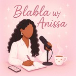 Logo of the podcast Blabla w/ Anissa Podcast Blabla w/ Anissa