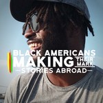 Logo of the podcast Black Americans Making Their Mark: Stories Abroad Podcast Black Americans Making Their Mark: Stories Abroad