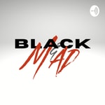Logo of the podcast Black and Mad Podcast Black and Mad