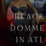 Logo of the podcast Black Domme in Atlanta Podcast Black Domme in Atlanta
