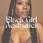 Logo of the podcast Black Girl Aesthetics Podcast Black Girl Aesthetics