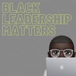 Logo of the podcast Black Leadership Matters Podcast Podcast Black Leadership Matters Podcast