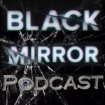 Logo of the podcast Black Mirror Podcast Podcast Black Mirror Podcast