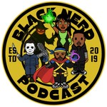 Black Nerd Podcast Podcast Black Nerd Podcast